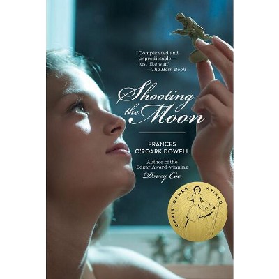 Shooting the Moon - by  Frances O'Roark Dowell (Paperback)