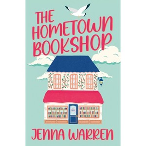 The Hometown Bookshop - by  Jenna Warren (Paperback) - 1 of 1