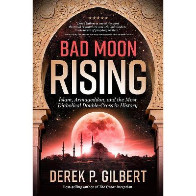 Bad Moon Rising - by  Derek Gilbert (Paperback)