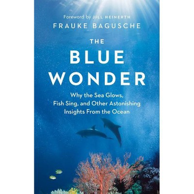 The Blue Wonder - by  Frauke Bagusche (Hardcover)