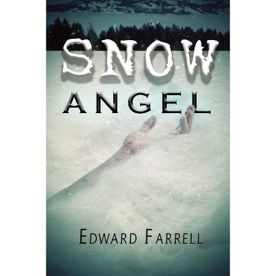 Snow Angel - by  Edward Farrell (Paperback)