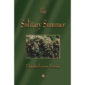 The Solitary Summer - by  Elizabeth Von Arnim (Paperback) - 1 of 1