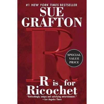 R Is for Ricochet - (Kinsey Millhone Novel) by  Sue Grafton (Paperback)