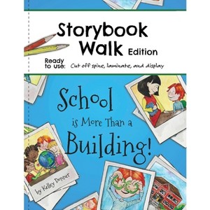 School is More Than a Building - by  Kelley Donner (Paperback) - 1 of 1