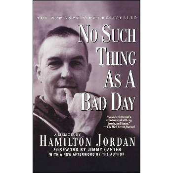 No Such Thing as a Bad Day - by  Hamilton Jordan (Paperback)