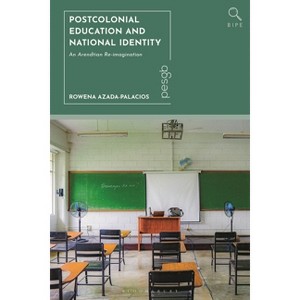 Postcolonial Education and National Identity - (Bloomsbury Inquiries in Philosophy and Education) by  Rowena Azada-Palacios (Hardcover) - 1 of 1