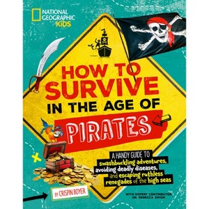 How to Survive in the Age of Pirates - by  Crispin Boyer (Paperback) - 1 of 1