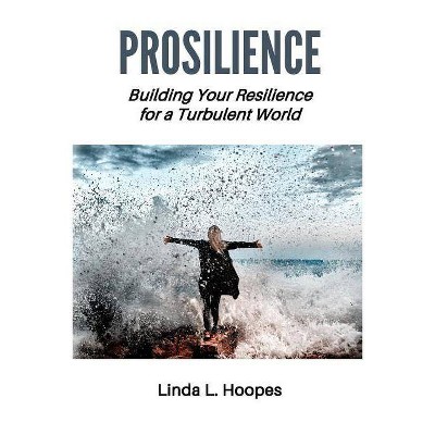 Prosilience - by  Linda L Hoopes (Paperback)