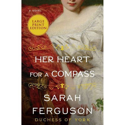 Her Heart for a Compass - Large Print by  Sarah Ferguson (Paperback)