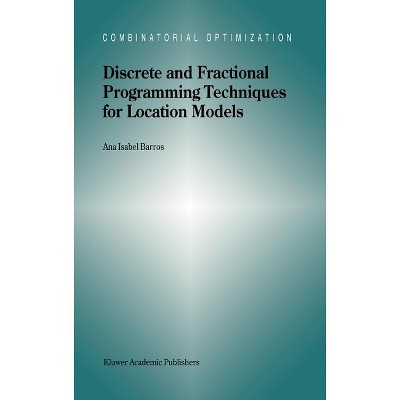 Discrete and Fractional Programming Techniques for Location Models - (Combinatorial Optimization) by  A I Barros (Hardcover)