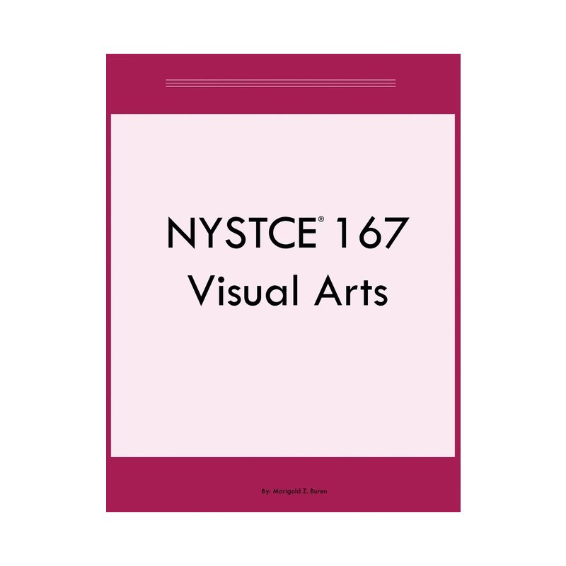 NYSTCE 167 Visual Arts - by  Marigold Z Buren (Paperback), 1 of 2