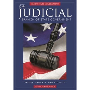 The Judicial Branch of State Government - by  Sean Hogan (Hardcover) - 1 of 1
