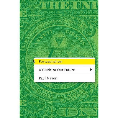 Postcapitalism - by  Paul Mason (Paperback)