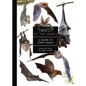 Bats of the World - (Guide to Every Family) by  Winifred Frick & M Teague O'Mara (Hardcover) - 1 of 1