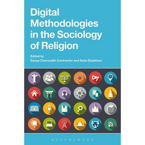 Digital Methodologies in the Sociology of Religion - by  Sariya Cheruvallil-Contractor & Suha Shakkour (Paperback) - 1 of 1