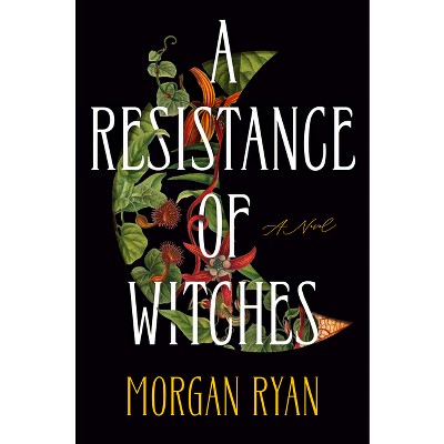 A Resistance of Witches - by  Morgan Ryan (Hardcover)