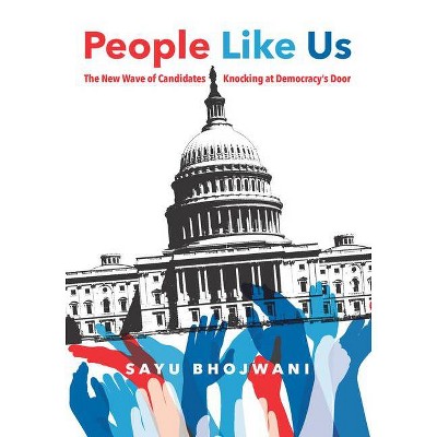 People Like Us - by  Sayu Bhojwani (Hardcover)