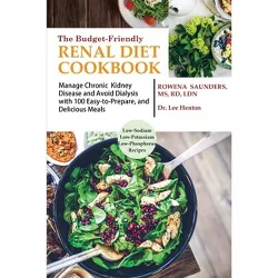 The Budget Friendly Renal Diet Cookbook - by  Rowena Saunders (Paperback)