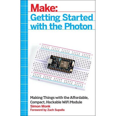 Getting Started with the Photon - by  Simon Monk (Paperback)