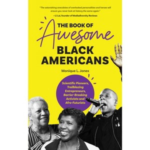 The Book of Awesome Black Americans - (Awesome Books) by  Monique L Jones (Paperback) - 1 of 1