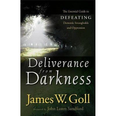 Deliverance from Darkness - by  James W Goll (Paperback)