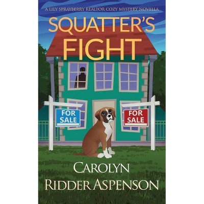 Squatter's Fight - by  Carolyn Ridder Aspenson (Paperback)