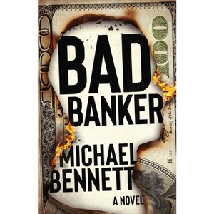 Bad Banker - by  Michael Bennett (Paperback) - 1 of 1