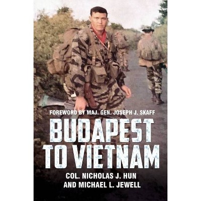 Budapest to Vietnam - by  Nicholas J Hun & Michael L Jewell (Paperback)
