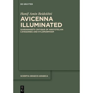 Avicenna Illuminated - (Scientia Graeco-Arabica) by  Hanif Amin Beidokhti (Hardcover) - 1 of 1