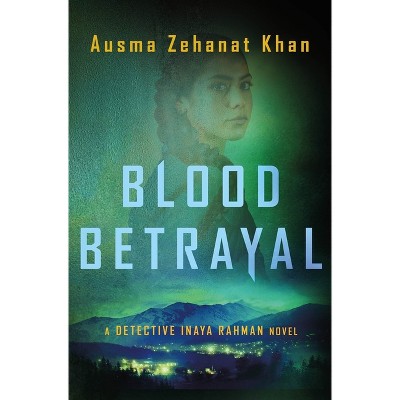 Blood Betrayal - (Blackwater Falls) by  Ausma Zehanat Khan (Hardcover)