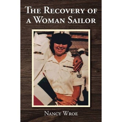 The Recovery of a Woman Sailor - by  Nancy Wroe (Paperback)