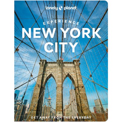Lonely Planet Experience New York City - (Travel Guide) by  Dana Givens & Harmony Difo & John Garry & Deepa Lakshmin (Paperback)