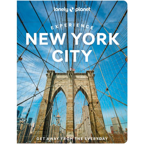 Lonely Planet Experience New York City 1 - (travel Guide) By Dana Givens &  Harmony Difo & John Garry & Deepa Lakshmin (paperback) : Target