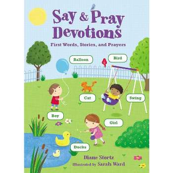 Say and Pray Devotions - by  Diane M Stortz (Board Book)