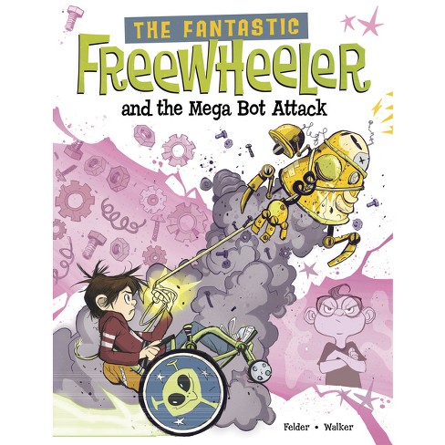 The Fantastic Freewheeler and the Mega Bot Attack - by  Molly Felder (Paperback) - image 1 of 1