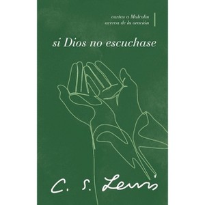 Si Dios No Escuchase - by  C S Lewis (Paperback) - 1 of 1