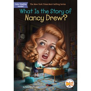 What Is the Story of Nancy Drew? - (What Is the Story Of?) by  Dana Meachen Rau & Who Hq (Paperback) - 1 of 1