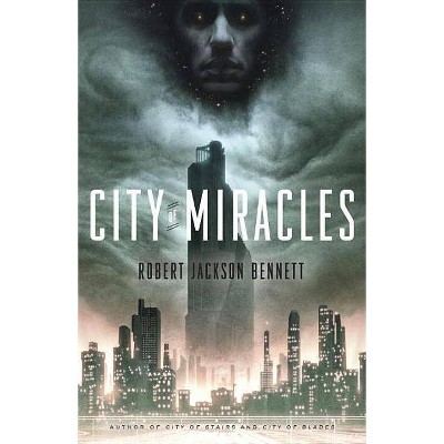 City of Miracles - (Divine Cities) by  Robert Jackson Bennett (Paperback)