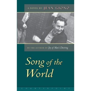 The Song of the World - by  Jean Giono (Paperback) - 1 of 1