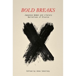 Bold Breaks - by  Anne Sokolsky (Hardcover) - 1 of 1