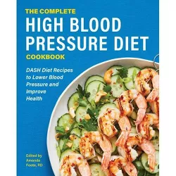 The Complete High Blood Pressure Diet Cookbook - by  Amanda Foote (Paperback)