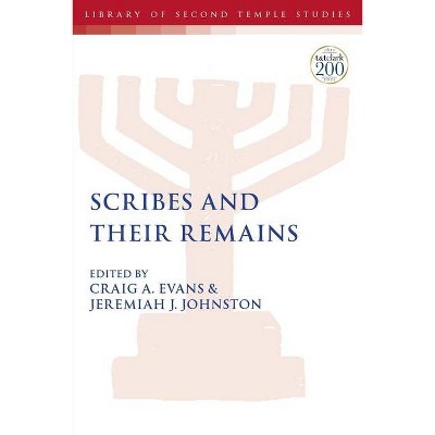 Scribes and Their Remains - (Library of Second Temple Studies) by  Craig A Evans & Jeremiah J Johnston (Paperback)