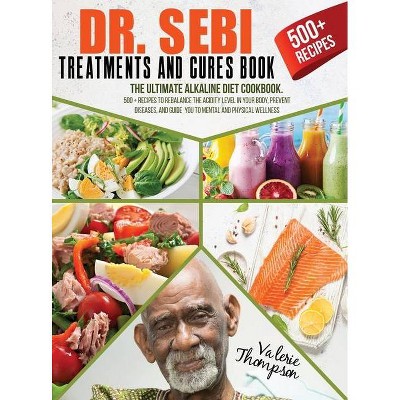 Dr. Sebi Treatment and Cures Book - by  Valerie Thompson (Hardcover)