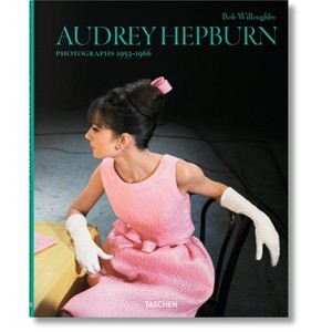 Bob Willoughby. Audrey Hepburn. Photographs 1953-1966 - (Hardcover) - 1 of 1