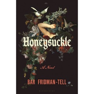 Honeysuckle - by  Bar Fridman-Tell (Hardcover) - 1 of 1
