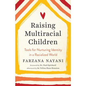 Raising Multiracial Children - by  Farzana Nayani (Paperback) - 1 of 1