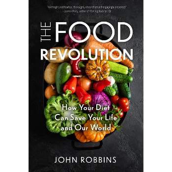 The Food Revolution - 3rd Edition by  John Robbins (Paperback)