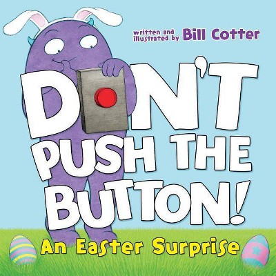 Don't Push the Button! - by  Bill Cotter (Board Book)