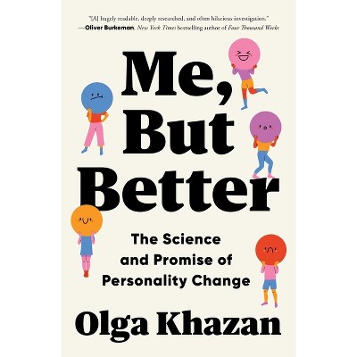 Me, But Better - by Olga Khazan