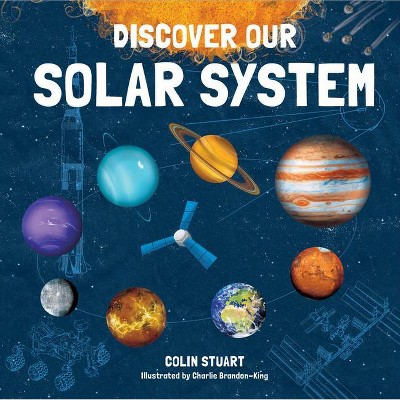 Discover Our Solar System - (Discovering Big Ideas) by  Colin Stuart (Hardcover)